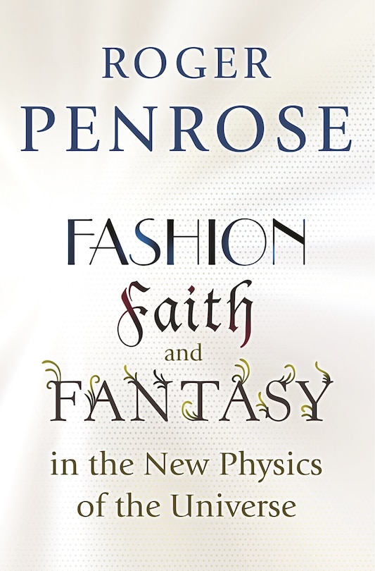 FASHION FAITH AND FANTASY IN THE NEW PHY