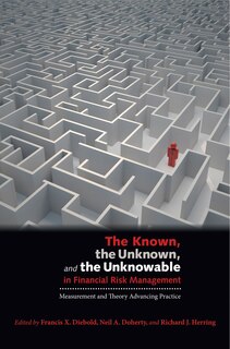 Couverture_The Known, the Unknown, and the Unknowable in Financial Risk Management