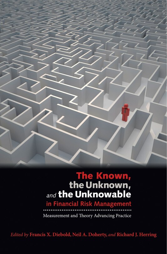 Couverture_The Known, the Unknown, and the Unknowable in Financial Risk Management