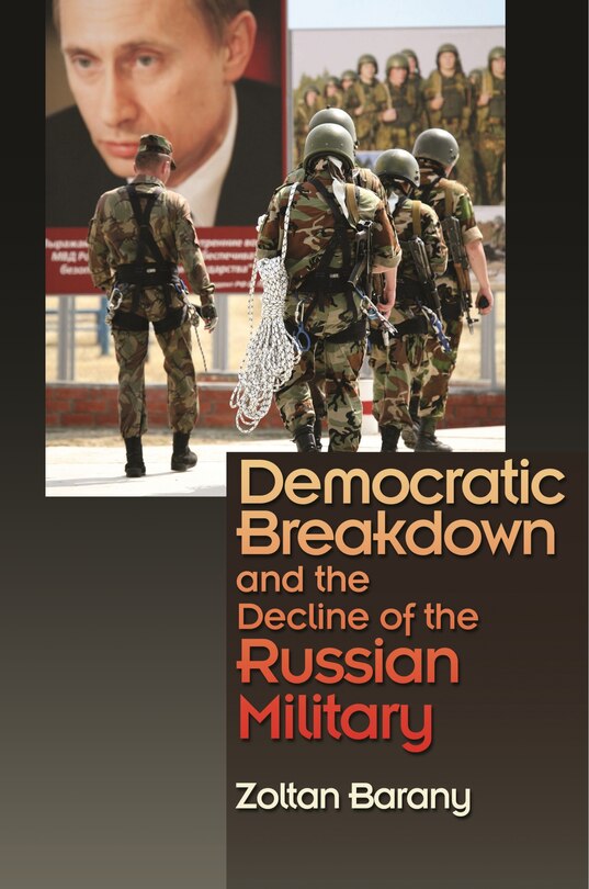 Couverture_Democratic Breakdown and the Decline of the Russian Military