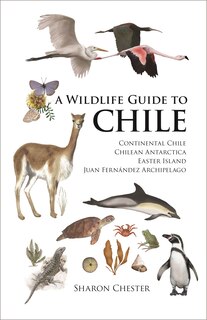 Front cover_A Wildlife Guide to Chile
