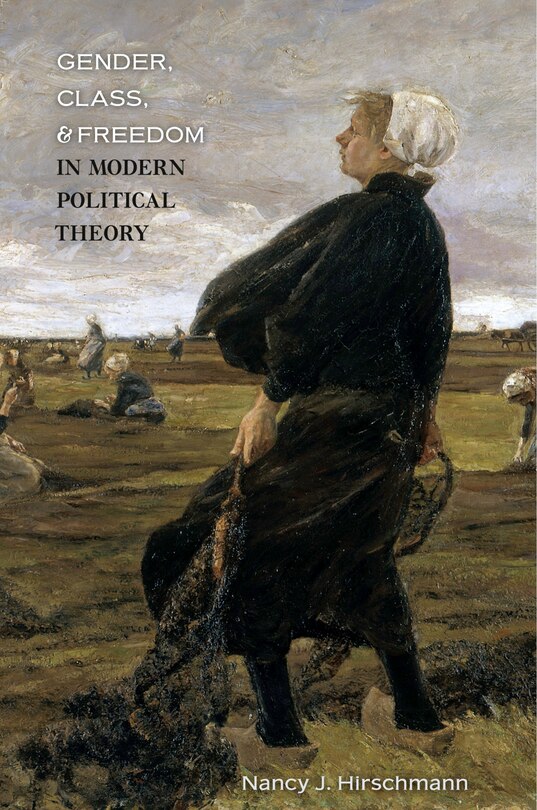 Front cover_Gender, Class, and Freedom in Modern Political Theory