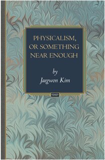 Front cover_Physicalism, or Something Near Enough