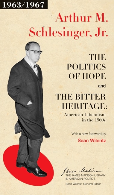 The Politics of Hope and The Bitter Heritage: American Liberalism in the 1960s