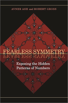 Fearless Symmetry: Exposing the Hidden Patterns of Numbers - New Edition