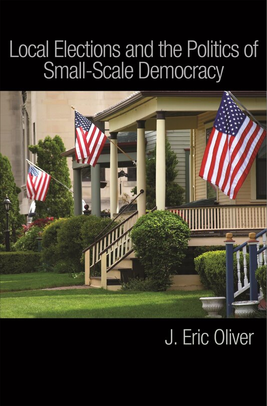Front cover_Local Elections and the Politics of Small-Scale Democracy