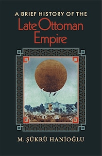Couverture_A Brief History of the Late Ottoman Empire