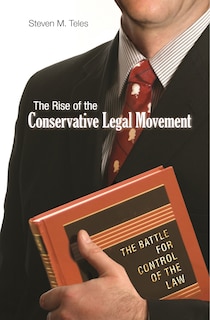 Front cover_The Rise of the Conservative Legal Movement