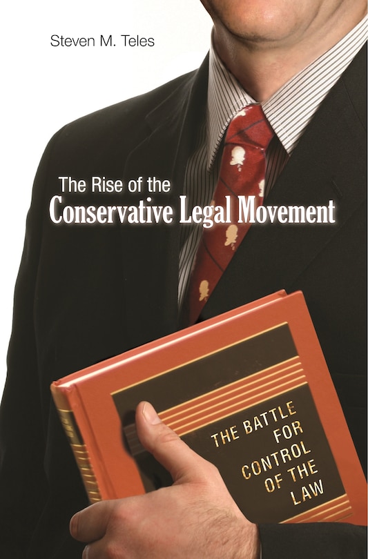 Front cover_The Rise of the Conservative Legal Movement