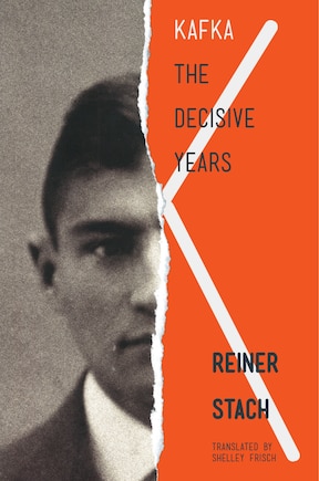 Kafka: The Decisive Years