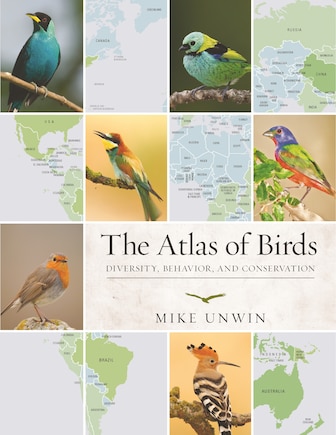 The Atlas of Birds: Diversity, Behavior, and Conservation