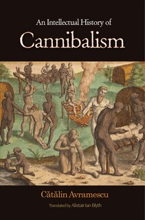 Front cover_An Intellectual History of Cannibalism