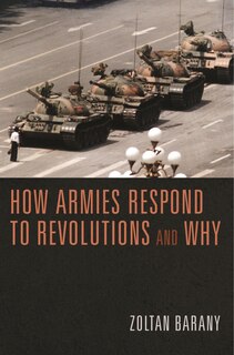 Front cover_How Armies Respond to Revolutions and Why
