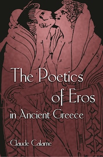 Couverture_The Poetics of Eros in Ancient Greece