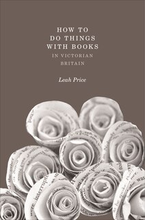 Couverture_How to Do Things with Books in Victorian Britain