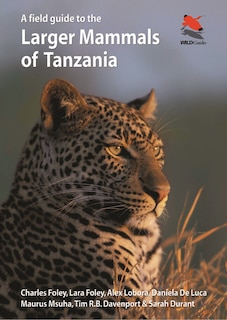 Front cover_A Field Guide to the Larger Mammals of Tanzania