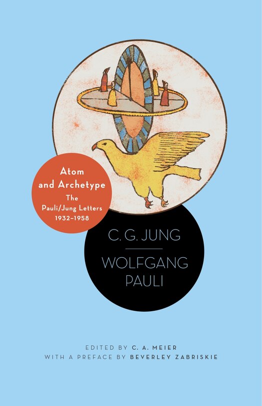 Atom and Archetype: The Pauli/Jung Letters, 1932-1958 - Updated Edition