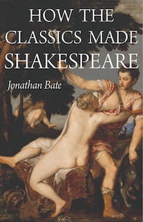 Couverture_How The Classics Made Shakespeare