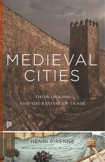 Medieval Cities: Their Origins and the Revival of Trade - Updated Edition