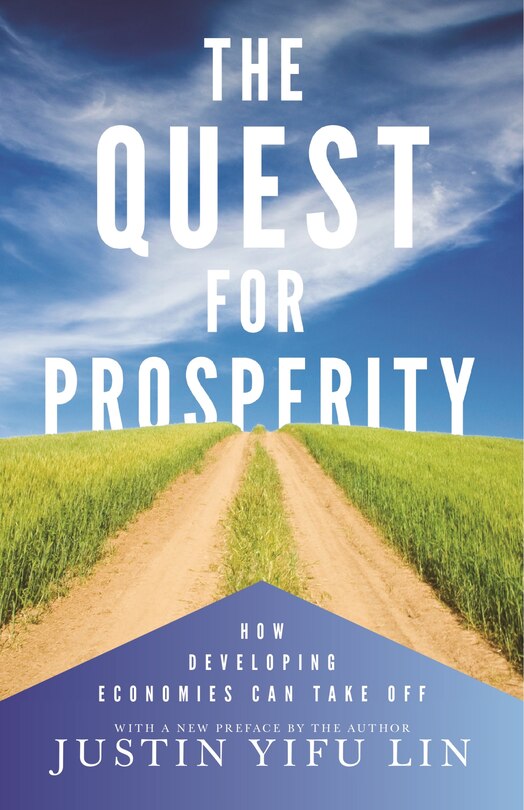 The Quest for Prosperity: How Developing Economies Can Take Off - Updated Edition