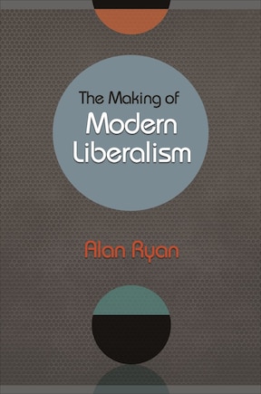 The Making of Modern Liberalism