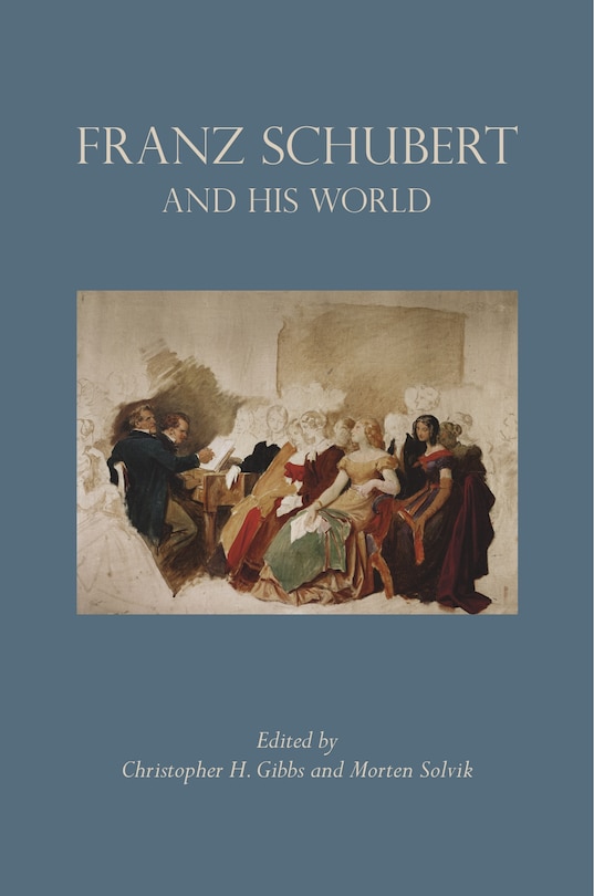 Front cover_Franz Schubert and His World