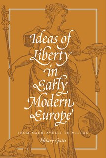 Front cover_Ideas of Liberty in Early Modern Europe