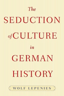 Front cover_The Seduction of Culture in German History
