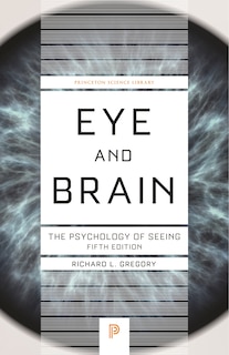 Eye and Brain: The Psychology of Seeing - Fifth Edition