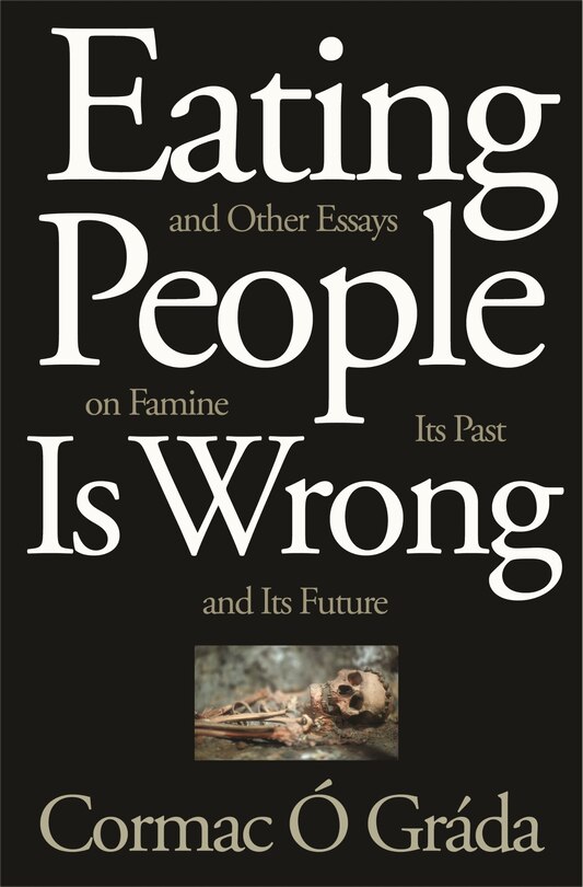 Couverture_Eating People Is Wrong, and Other Essays on Famine, Its Past, and Its Future