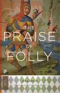 The Praise of Folly: Updated Edition by Desiderius Erasmus