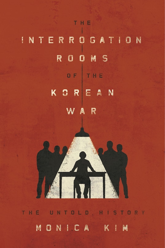 Front cover_The Interrogation Rooms of the Korean War