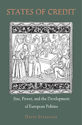 States of Credit: Size, Power, and the Development of European Polities