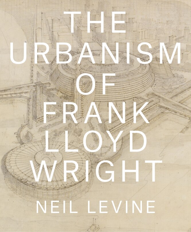 Front cover_The Urbanism of Frank Lloyd Wright