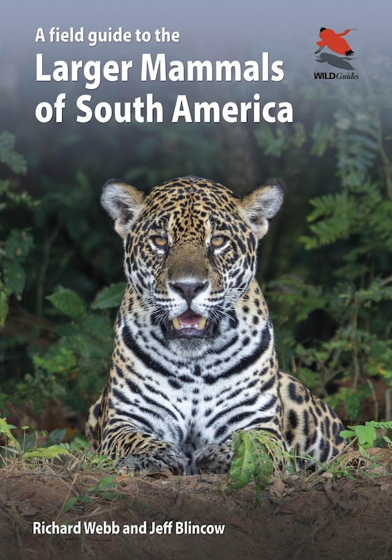 Front cover_A Field Guide to the Larger Mammals of South America