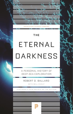 The Eternal Darkness: A Personal History of Deep-Sea Exploration