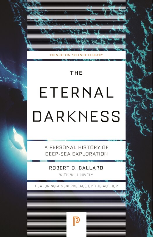 The Eternal Darkness: A Personal History of Deep-Sea Exploration