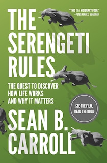 The Serengeti Rules: The Quest to Discover How Life Works and Why It Matters - With a new Q&A with the author