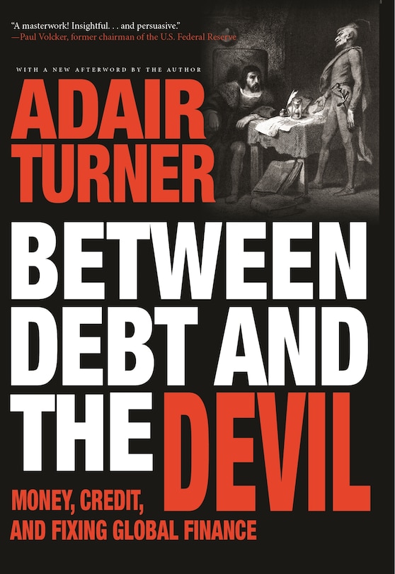 Between Debt and the Devil: Money, Credit, and Fixing Global Finance