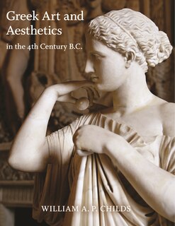 Couverture_Greek Art and Aesthetics in the Fourth Century B.C.