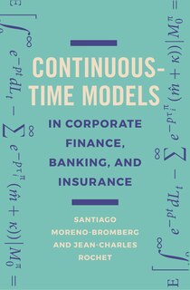 Front cover_Continuous-Time Models in Corporate Finance, Banking, and Insurance