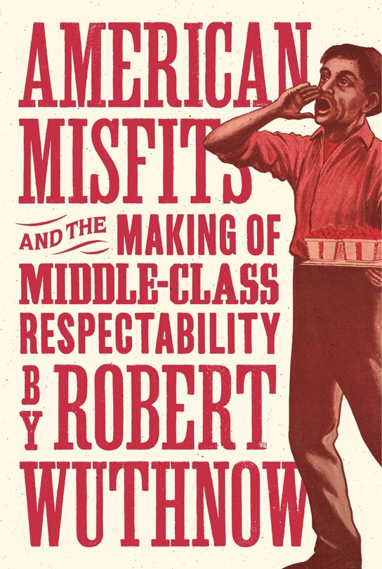 Front cover_American Misfits and the Making of Middle-Class Respectability