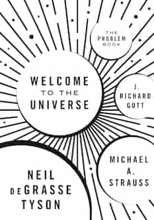 Welcome to the Universe: The Problem Book by Neil Degrasse Tyson