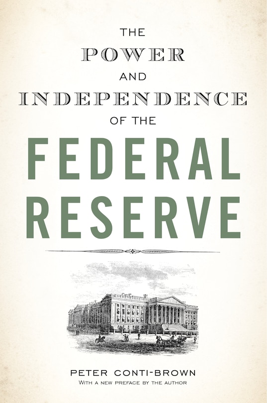 Front cover_The Power and Independence of the Federal Reserve