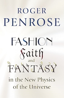 Front cover_Fashion, Faith, and Fantasy in the New Physics of the Universe