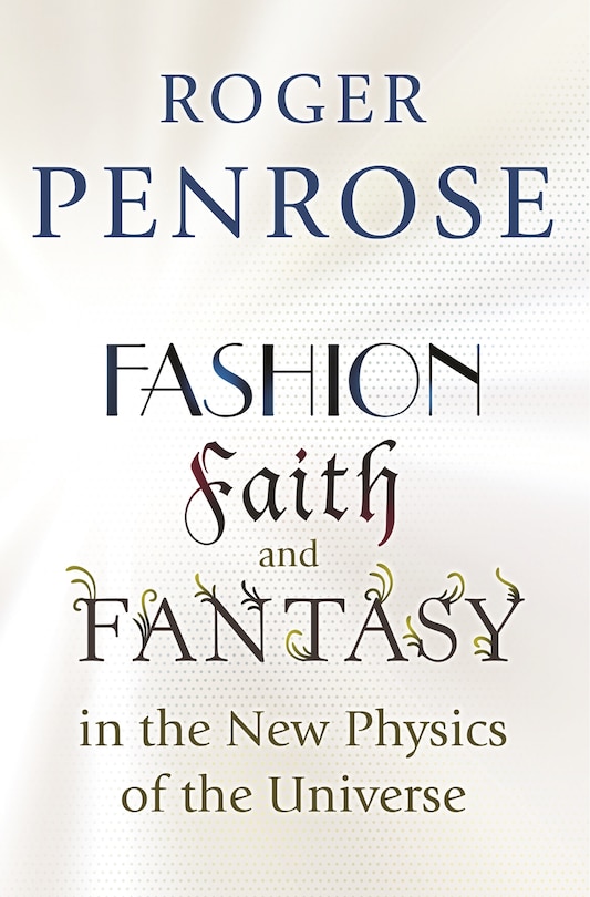 Front cover_Fashion, Faith, and Fantasy in the New Physics of the Universe