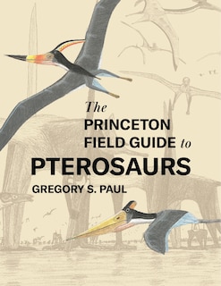 Couverture_The Princeton Field Guide To Pterosaurs