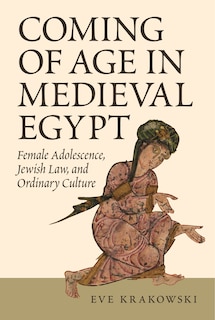 Front cover_Coming Of Age In Medieval Egypt