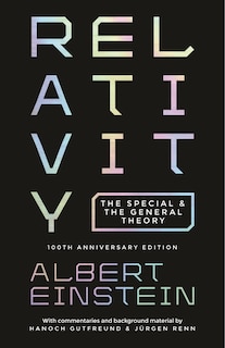 Relativity: The Special And The General Theory - 100th Anniversary Edition