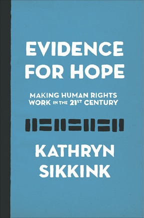 Evidence For Hope: Making Human Rights Work In The 21st Century